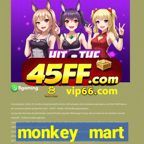 monkey mart dinheiro infinito